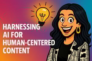 A vibrant 2D digital banner featuring a cartoon-style woman on the right with expressive eyes, wavy black hair, and a patterned black-and-beige blazer. She is smiling and gesturing upward next to a glowing yellow lightbulb. On the left, bold white text reads: “HARNESSING AI FOR HUMAN-CENTERED CONTENT” across a vivid gradient background that transitions from orange to purple to blue. The composition is clean, balanced, and visually engaging.