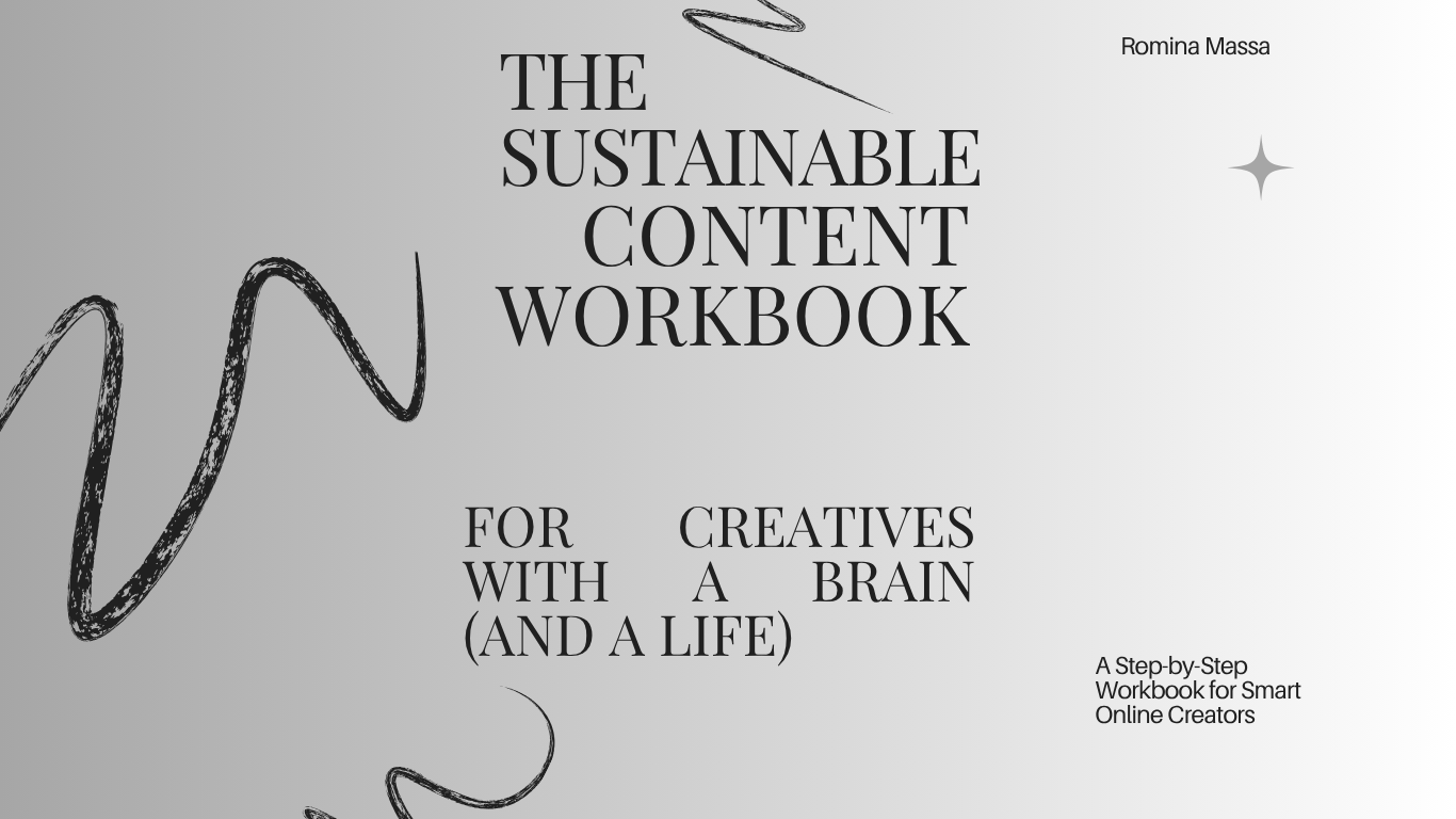 Cover of “The Sustainable Content Workbook for Creatives with a Brain (and a Life)” by Romina Massa. The background fades from light to dark gray with abstract black brushstroke curves. The title is centered in a serif font, with the subtitle below it. A small sparkle icon and the author’s name appear in the top right corner.
